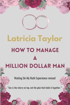 Paperback How to Manage a Million Dollar Man: Ruth's Experience Book