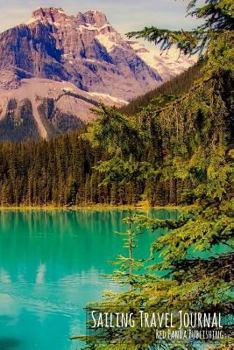 Paperback Sailing Travel Journal: Canadian Emerald Lake, Mountains and Forests Book