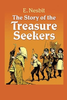 Paperback The Story of the Treasure Seekers Annotated and Illustrated Edition Book