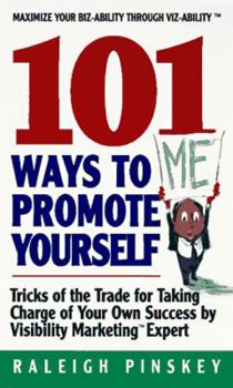 Mass Market Paperback 101 Ways to Promote Yourself: Tricks of the Trade for Taking Charge of Your Own Success Book