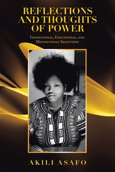 Paperback Reflections and Thoughts of Power: Inspirational, Educational, and Motivational Selections Book