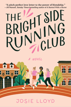 Paperback The Bright Side Running Club: A Novel of Breast Cancer, Best Friends, and Jogging for Your Life. Book