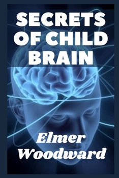 Secrets Of Child Brain: How child brain grow from birth to adult