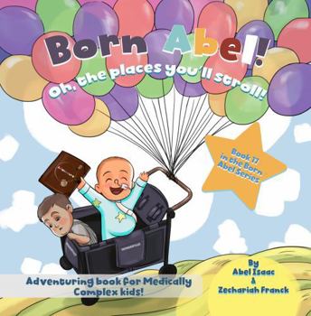 Paperback Oh, The Places You'll Stroll: Adventuring Book for Medically Complex Kids (Born Abel Ser.) Book