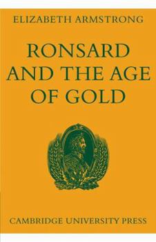 Paperback Ronsard and the Age of Gold Book