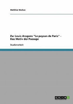 Paperback Zu: Louis Aragons "Le paysan de Paris" - Das Motiv der Passage [German] Book