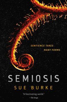 Semiosis - Book #1 of the Semiosis Duology