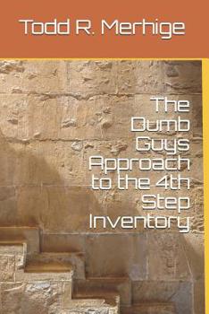 Paperback The Dumb Guys Approach to the 4th Step Inventory Book