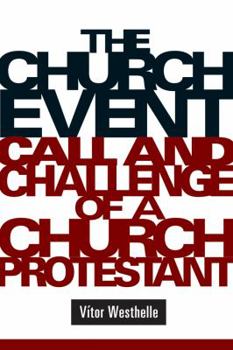 Paperback The Church Event: Call and Challenge of a Church Protestant Book