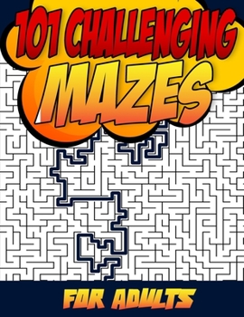 Paperback 101 Challenging Mazes: for Adults Book