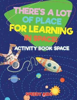 Paperback There's a Lot of Place for Learning in Space! Activity Book Space Book