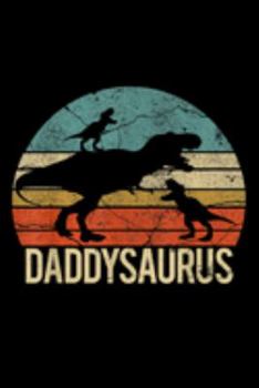 Daddysaurus: Daddy Dinosaur Daddysaurus 2 Two Kids Gift Tee For Dad Journal/Notebook Blank Lined Ruled 6X9 100 Pages