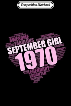 Composition Notebook: Legendary September Girl 1970 Awesome & Fabulous Big Heart  Journal/Notebook Blank Lined Ruled 6x9 100 Pages