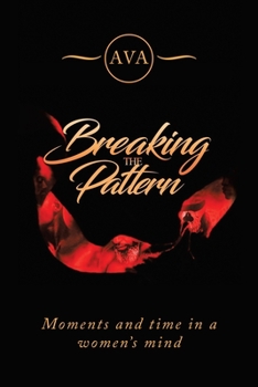 Paperback Breaking the Pattern: Moments and Time in a Women's Mind Book