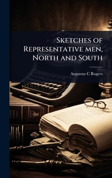 Hardcover Sketches of Representative men, North and South Book