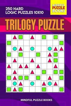 Paperback Trilogy Puzzle: 250 Hard Logic Puzzles 10x10 Book