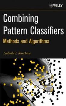 Hardcover Combining Pattern Classifiers: Methods and Algorithms Book