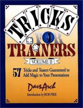 Paperback Tricks for Trainers, Volume 2: 57 Tricks and Teasers Guaranteed to Add Magic to Your Presentation Book