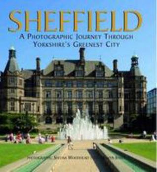 Hardcover Sheffield: A Photographic Journey Through Yorkshire's Greenest City (Heritage Landscapes) Book