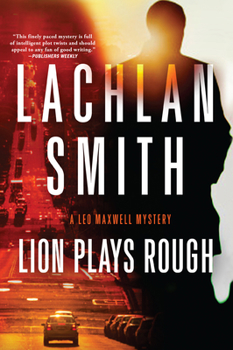Hardcover Lion Plays Rough: A Leo Maxwell Mystery Book