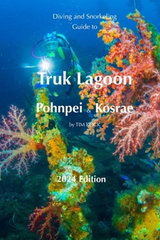 Paperback Diving & Snorkeling Guide to Truk Lagoon and Pohnpei & Kosrae 2024 Book