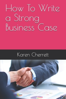 Paperback How To Write a Strong Business Case Book