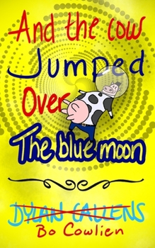 Paperback And the Cow Jumped Over the Blue Moon Book