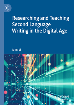 Paperback Researching and Teaching Second Language Writing in the Digital Age Book