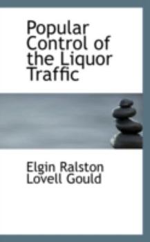 Paperback Popular Control of the Liquor Traffic Book
