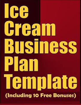 Paperback Ice Cream Business Plan Template (Including 10 Free Bonuses) Book