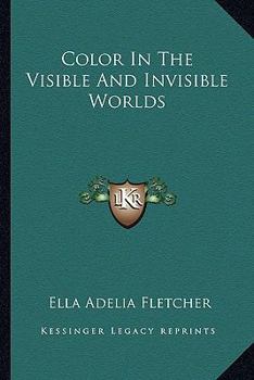 Paperback Color In The Visible And Invisible Worlds Book