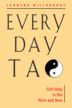 Paperback Every Day Tao: Self-Help in the Here and Now Book