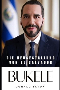 Paperback Bukele: Die Neugestaltung von El Salvador [German] Book