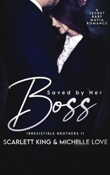 Hardcover Saved by Her Boss: A Secret Baby Mafia Romance Book