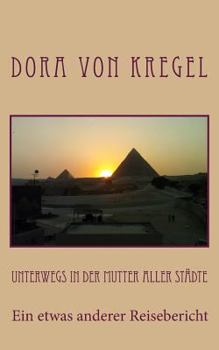 Paperback Unterwegs in der Mutter aller Städte: Ein etwas anderer Reisebericht [German] Book