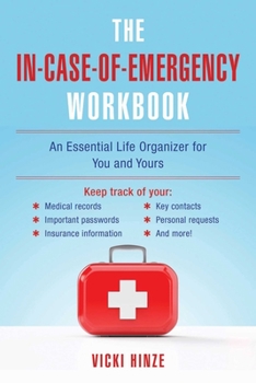 Paperback The In-Case-Of-Emergency Workbook: An Essential Life Organizer for You and Yours Book