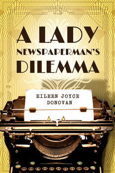 Paperback A Lady Newspaperman's Dilemma Book