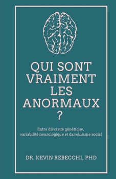 Paperback Qui sont vraiment les anormaux ?: Entre diversité génétique, variabilité neurologique et darwinisme social [French] Book