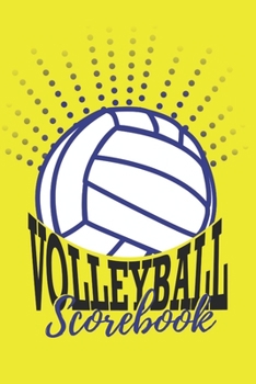 Paperback Volleyball Scorebook: Games log book for volleyball players that want to keep track of their season's performance Book