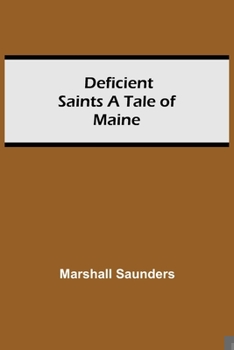 Paperback Deficient Saints A Tale Of Maine Book