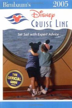 Paperback Birnbaum's Disney Cruise Line 2005: Set Sail with Expert Advice Book