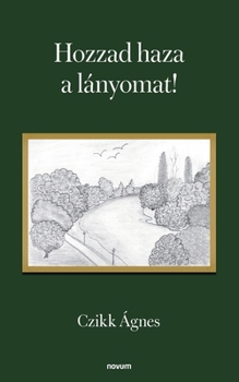 Paperback Hozzad haza a lányomat! [Hungarian] Book