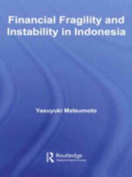 Hardcover Financial Fragility and Instability in Indonesia Book