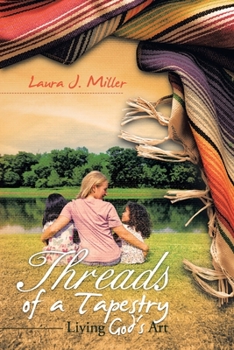 Paperback Threads of a Tapestry: Living God's Art Book