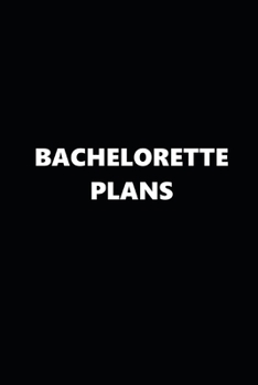 Paperback 2020 Daily Planner Bachelorette Plans Black White 388 Pages: 2020 Planners Calendars Organizers Datebooks Appointment Books Agendas Book