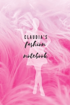 Paperback Claudia's fashion notebook: Personal Outfit Diary, Journal for Claudia as a gift, Private, Fashion Planner (6x9) Book