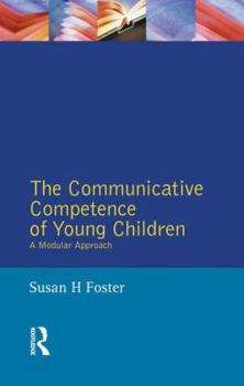 Hardcover The Communicative Competence of Young Children: A Modular Approach Book