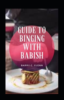 Paperback Guide to Binging with Babish Book