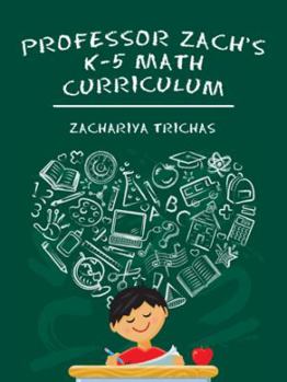 Paperback Professor Zach's K-5 Math Curriculum Book