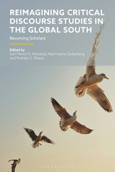 Reimagining Critical Discourse Studies in the Global South: Becoming Scholars